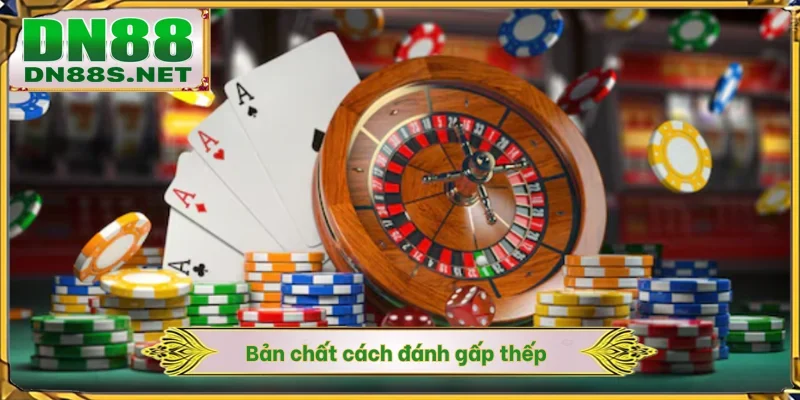 Bản chất cách đánh gấp thếp